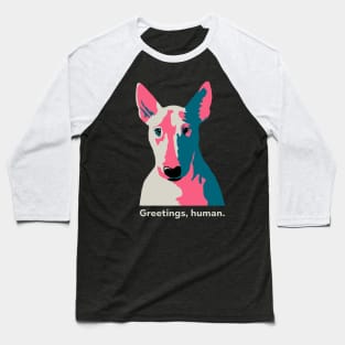 Greetings, human. Baseball T-Shirt